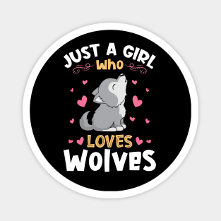 Just a Girl who Loves Wolves Wolf Magnet